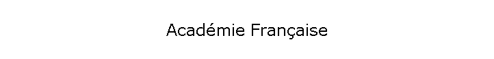 Acadmie Franaise