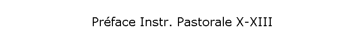 Prface Instr. Pastorale X-XIII