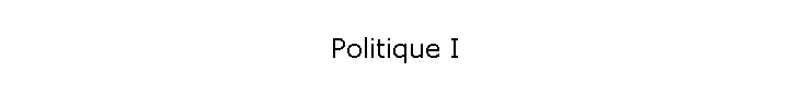 Politique I