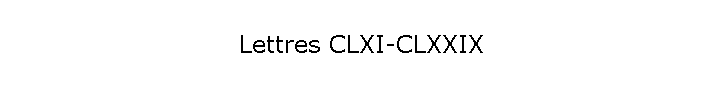 Lettres CLXI-CLXXIX