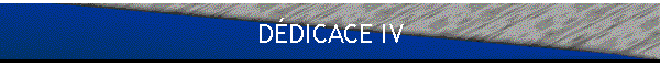 DDICACE IV