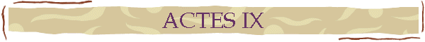 ACTES IX