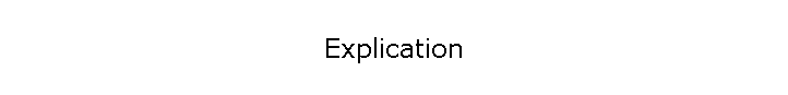 Explication
