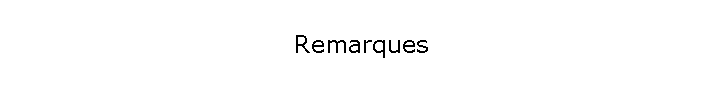 Remarques