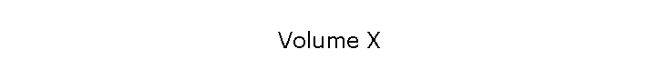 Volume X