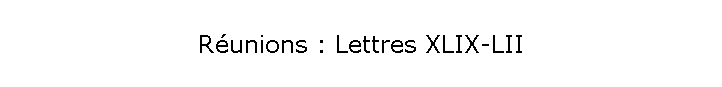 Runions : Lettres XLIX-LII
