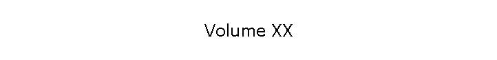 Volume XX