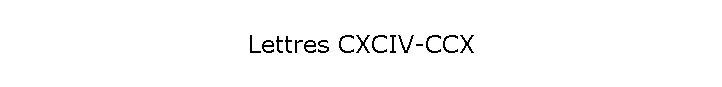 Lettres CXCIV-CCX