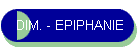 DIM. - EPIPHANIE