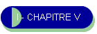 I - CHAPITRE V