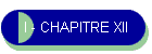 I - CHAPITRE XII