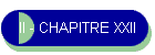 II - CHAPITRE XXII