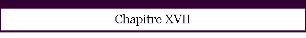 Chapitre XVII