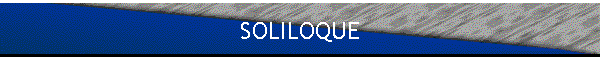SOLILOQUE