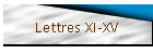 Lettres XI-XV