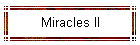 Miracles II